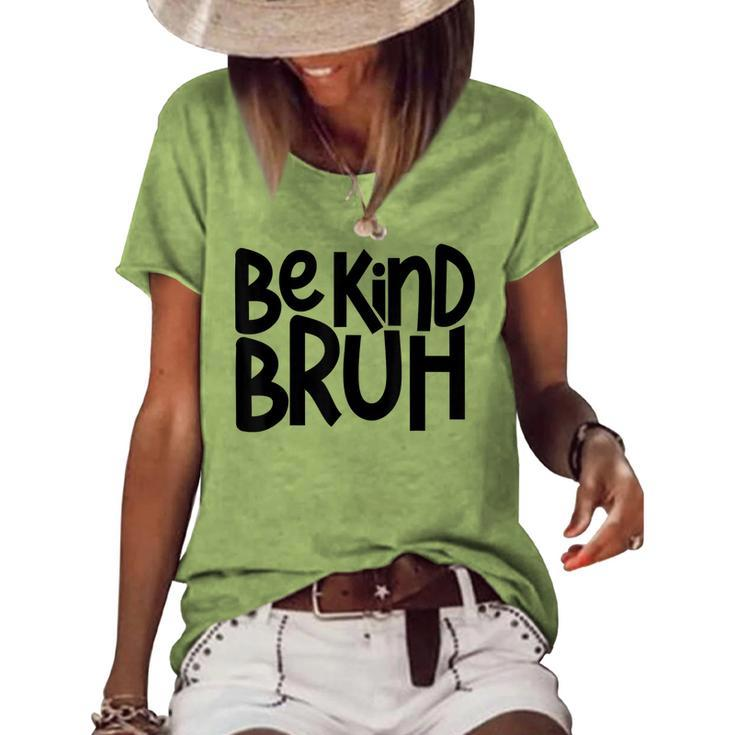Be Kind Bruh Anti Bullying Kindness Orange Unity Day  Women's Short Sleeve Loose T-shirt