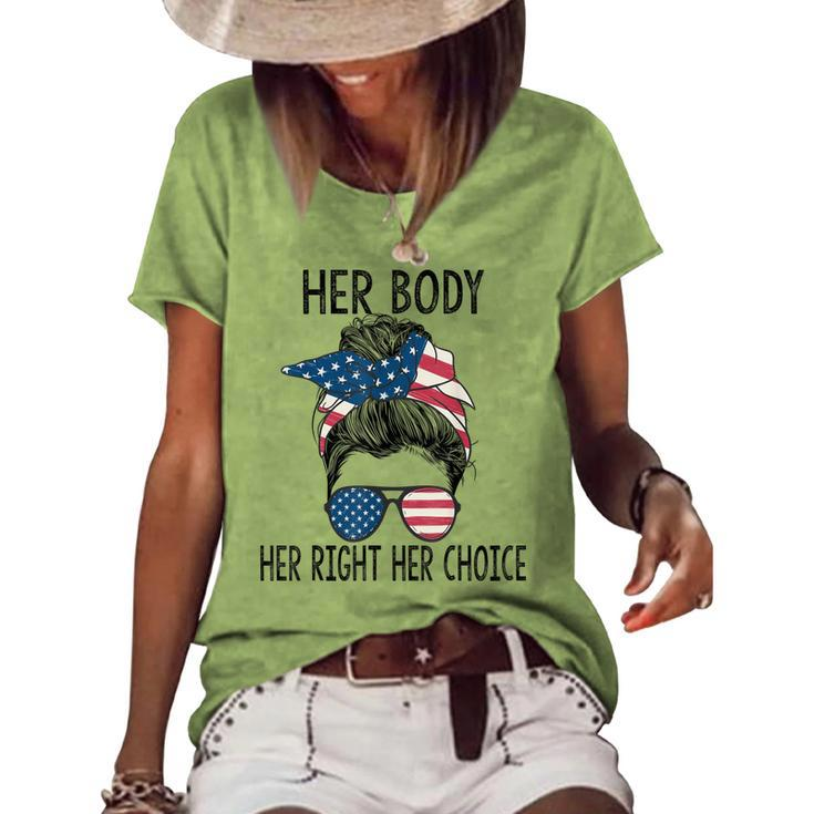 Her Body Her Right Her Choice Messy Bun Us Flag Pro Choice Women's Loose T-shirt