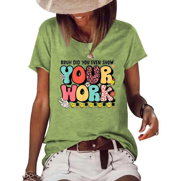 Bruh Did You Even Show Your Work - Teacher Retro Classic  Women's Short Sleeve Loose T-shirt