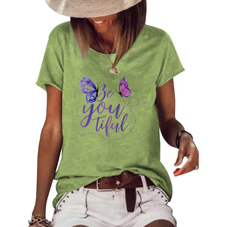 Butterfly Be You Tiful Be Yourself Women's Loose T-shirt