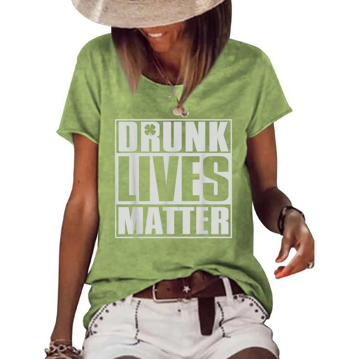 Drunk Lives Matter  St Patricks Day Beer Drinking  Women's Short Sleeve Loose T-shirt