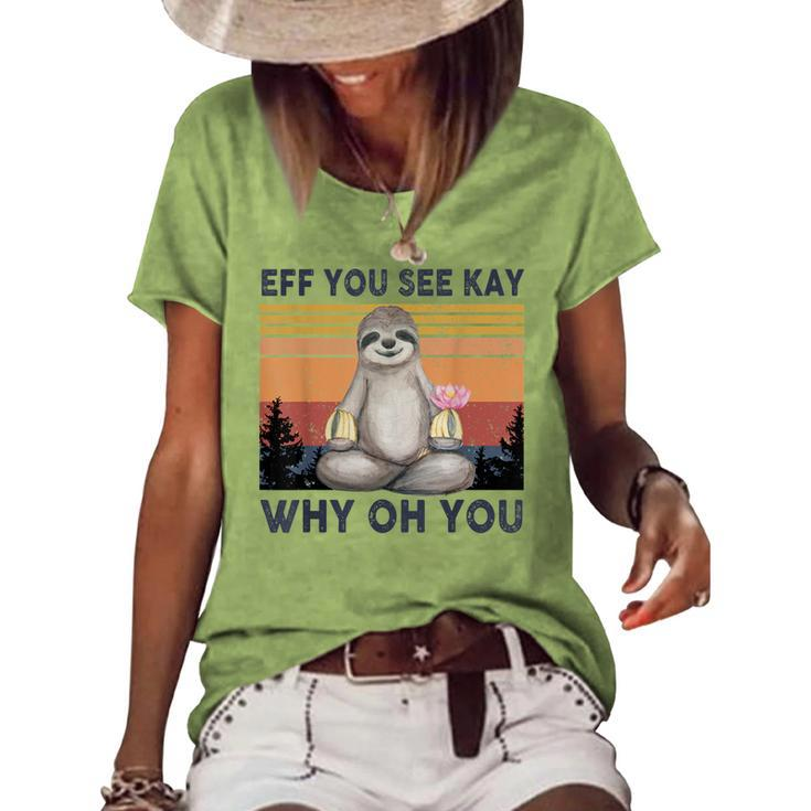 Funny Vintage Sloth Lover Yoga Eff You See Kay Why Oh You  Women's Short Sleeve Loose T-shirt