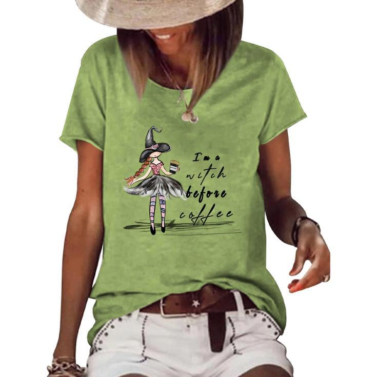 Hallowen Be Magical Witch I_M A Witch Before Coffee Women's Loose T-shirt