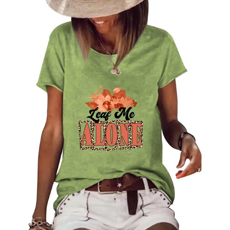 Leaf Me Alone Fall Season Thanksgiving Women's Loose T-shirt