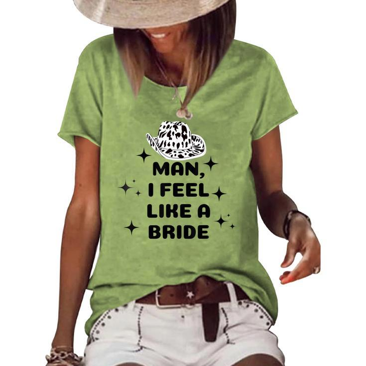 Man I Feel Like A Bride Pink Cowboy Hat Western Cowgirl  Women's Short Sleeve Loose T-shirt