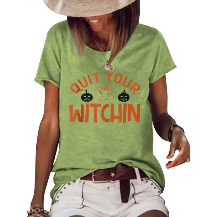 Quit Your Witchin Halloween Humor Women's Loose T-shirt