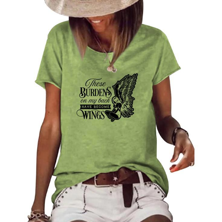 Strong Woman These Burdens On My Back Have Become Wings - For Dark Colors Women's Loose T-shirt