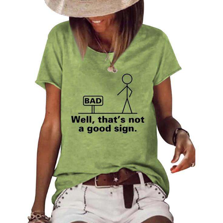 Thats Not A Good Sign Women's Loose T-shirt