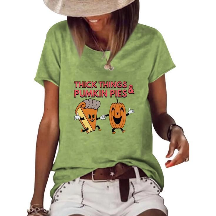 Thick Things And Pumpkin Pies Fall Lovers Women's Loose T-shirt