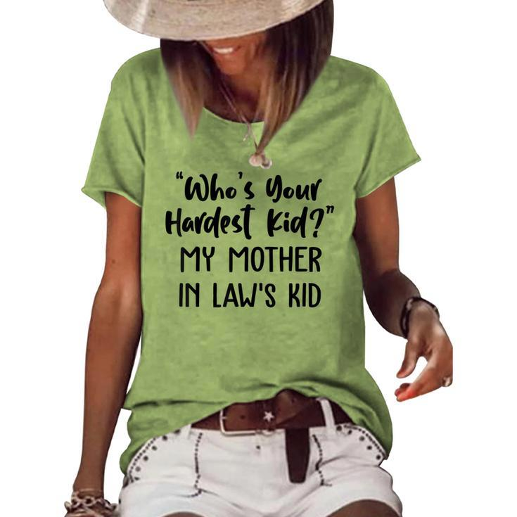 Who’S Your Hardest Kid - My Mother In Law’S Kid  Women's Short Sleeve Loose T-shirt