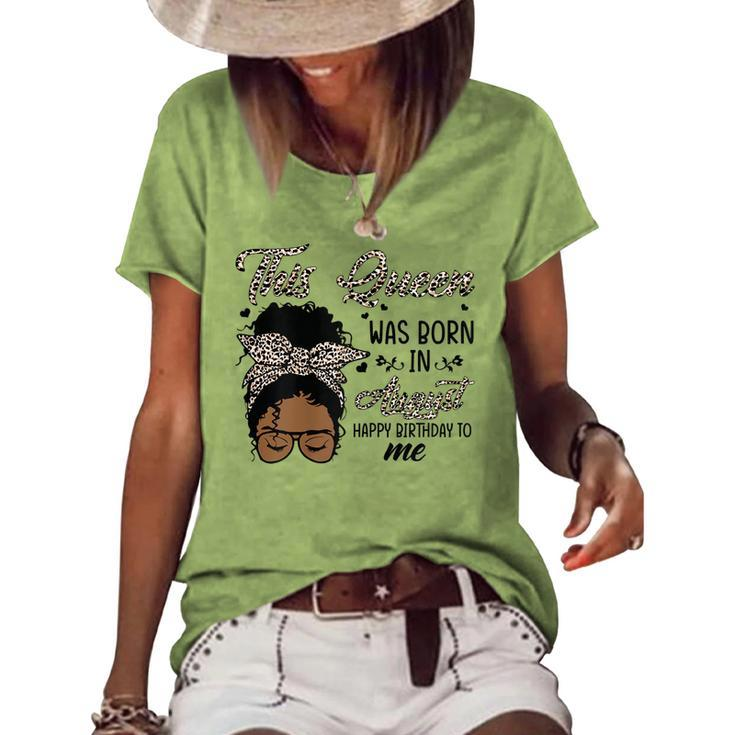 Womens Queen Was Born In August Black Girl Birthday Mothers Day  Women's Short Sleeve Loose T-shirt