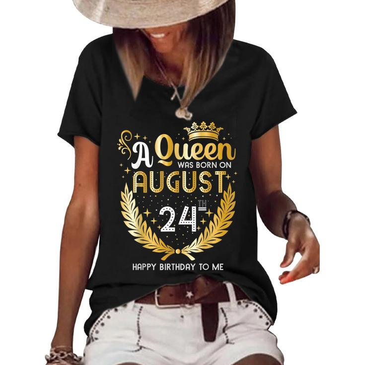 A Queen Was Born On August 24 Girly August 24Th Birthday  Women's Short Sleeve Loose T-shirt