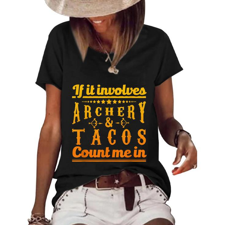 Archery Design If It Involves Archery & Tacos Count Me In Women's Short Sleeve Loose T-shirt