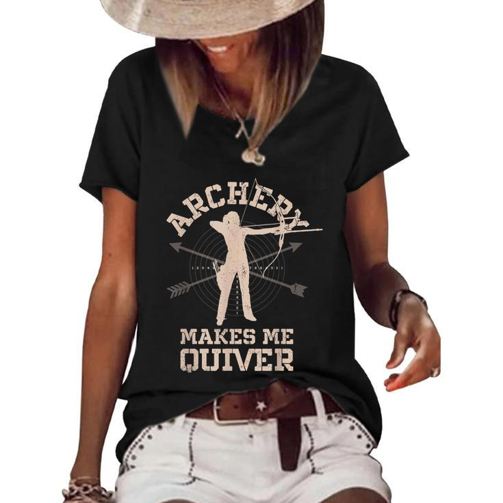 Archery Makes Me Quiver Funny Bow Arrow Archer Women's Short Sleeve Loose T-shirt
