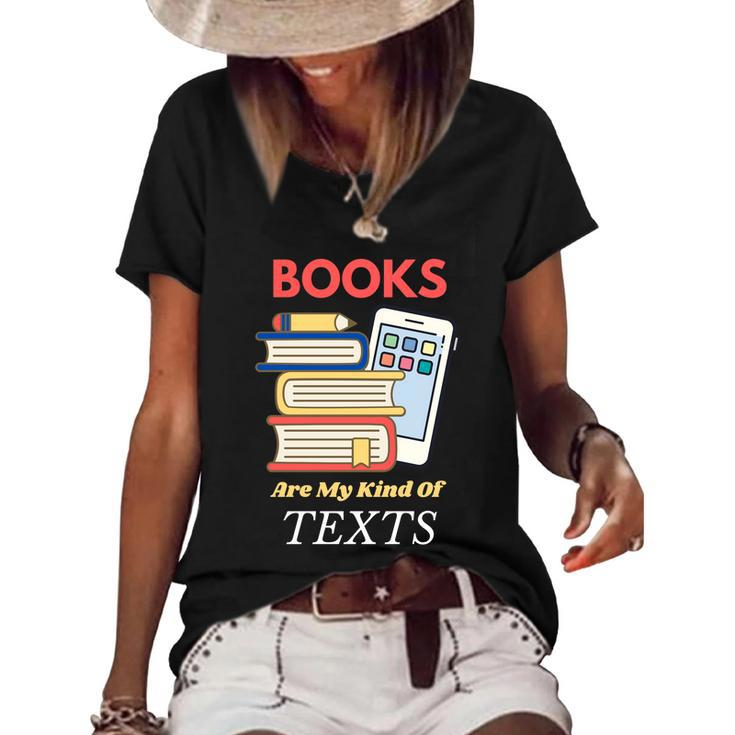 Books Are My Kind Of Texts Gift Librarian Literacy Cool Gift Women's Short Sleeve Loose T-shirt