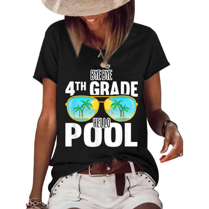 Bye Bye 4Th Grade Hello Pool Sunglasses Teachers Students  Women's Short Sleeve Loose T-shirt