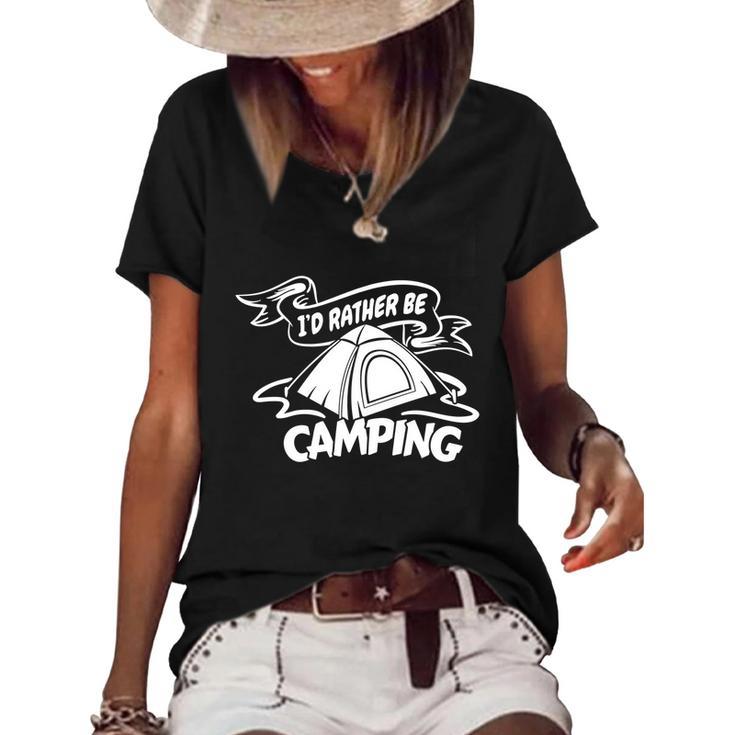 Camping Id Rather Be Camping Apparel Cool Gift Women's Short Sleeve Loose T-shirt