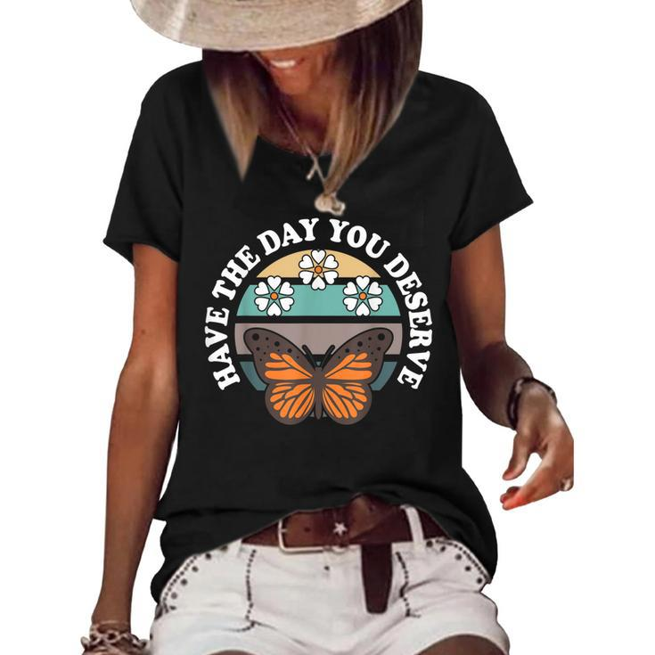 Cute Retro Butterfly And Flowers Have The Day You Deserve  Women's Short Sleeve Loose T-shirt