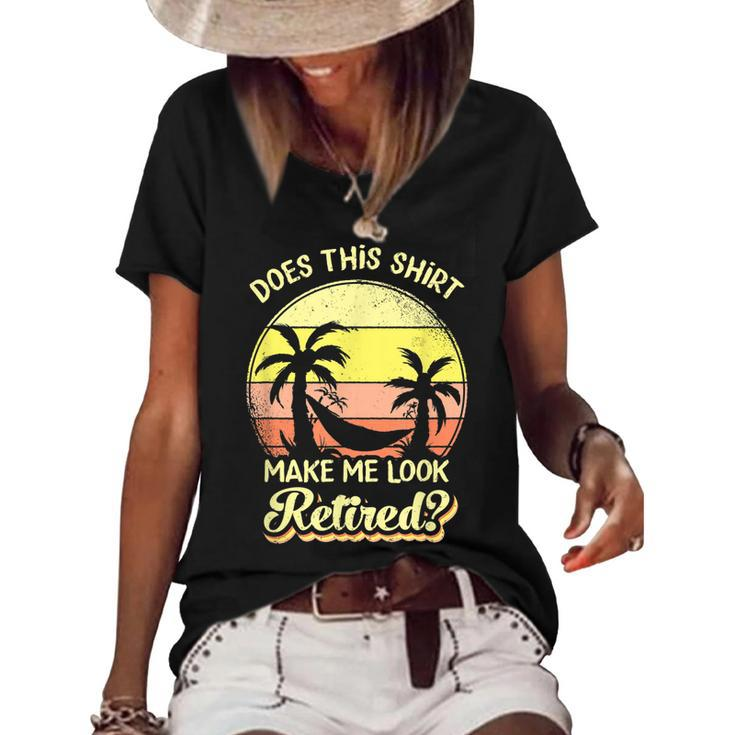 Does This  Make Me Look Retired Funny Retirement  Women's Short Sleeve Loose T-shirt