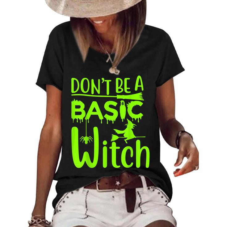 Dont Be A Basic Witch Funny Halloween Women Girl Witches  Women's Short Sleeve Loose T-shirt