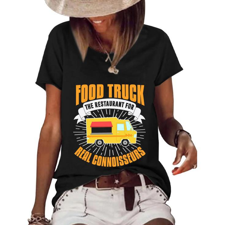 Food Truck Cool Gift Funny Connoisseur Quote Food Truck Lover Gift Women's Short Sleeve Loose T-shirt