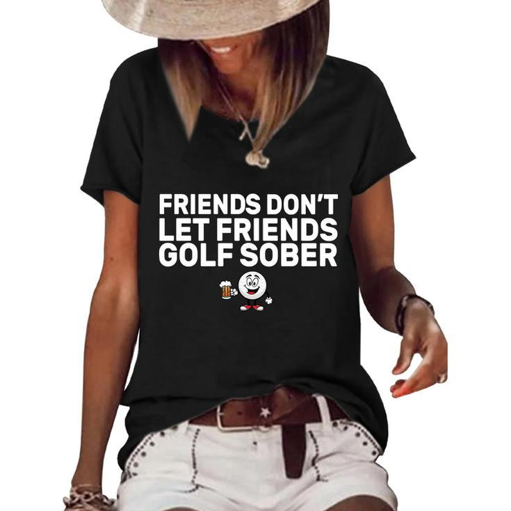 Friends Dont Let Friends Golf Sober Women's Short Sleeve Loose T-shirt