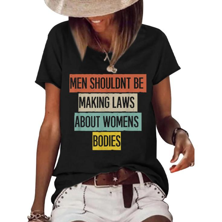 Funny Men Shouldnt Be Making Laws About Womens Bodies  Women's Short Sleeve Loose T-shirt