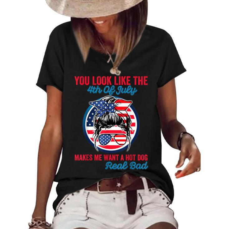 Funny You Look Like The 4Th Of July Makes Me Want A Hot Dog  V3 Women's Short Sleeve Loose T-shirt