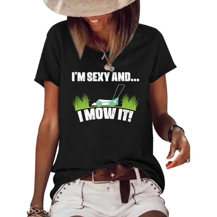 Gardening I_M Sexy And I Mow It Custom Women's Short Sleeve Loose T-shirt