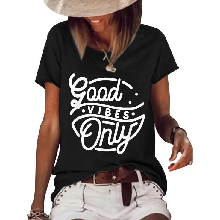 Good Vibes Only  Positive Message Quote Men Women Kids  Women's Short Sleeve Loose T-shirt