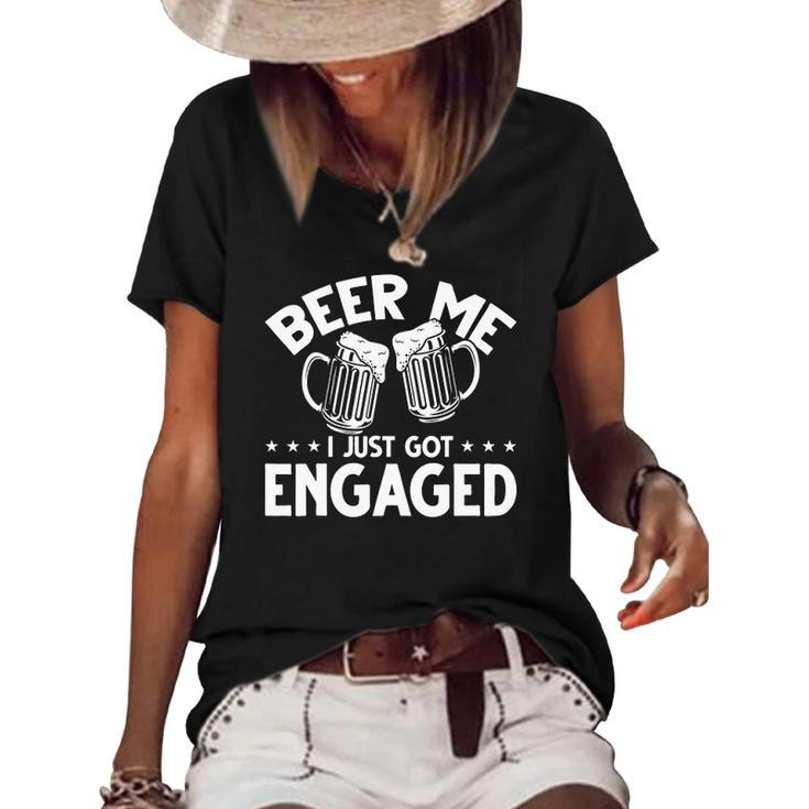 Got Engaged Beer Me I Just Got Engaged Beer Me I Got Engaged Women's Short Sleeve Loose T-shirt