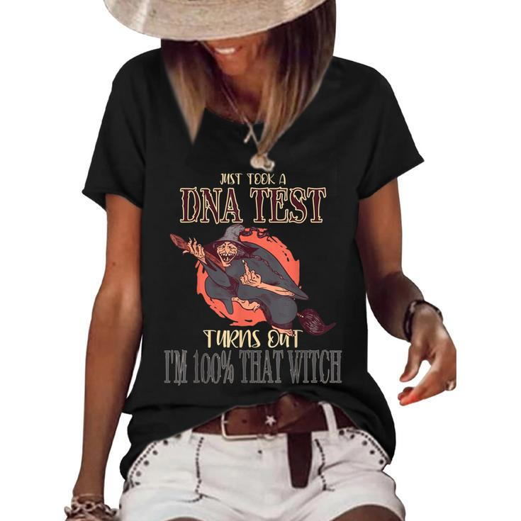Halloween Just Took A Dna Test Turns Out Im 100 That Witch  Women's Short Sleeve Loose T-shirt