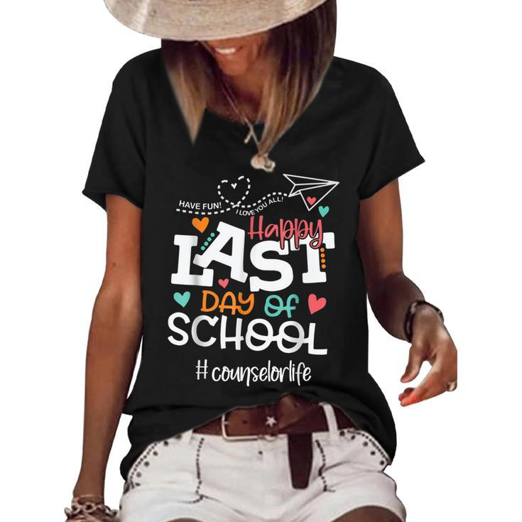 Happy Last Day Of School Counselor Life Last Day Of School  Women's Short Sleeve Loose T-shirt