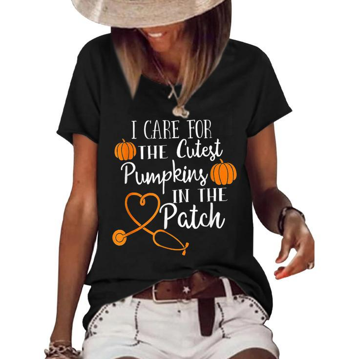 I Care For The Cutest Pumpkins In The Patch Nurse Fall Vibes  Women's Short Sleeve Loose T-shirt