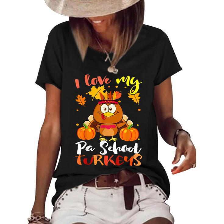 I Love My Pa School Turkeys Funny Thanksgiving Teacher Gifts  Women's Short Sleeve Loose T-shirt - Thegiftio