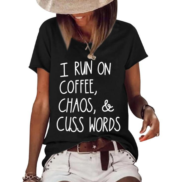 I Run On Coffee Chaos And Cuss Words V2 Women's Short Sleeve Loose T-shirt