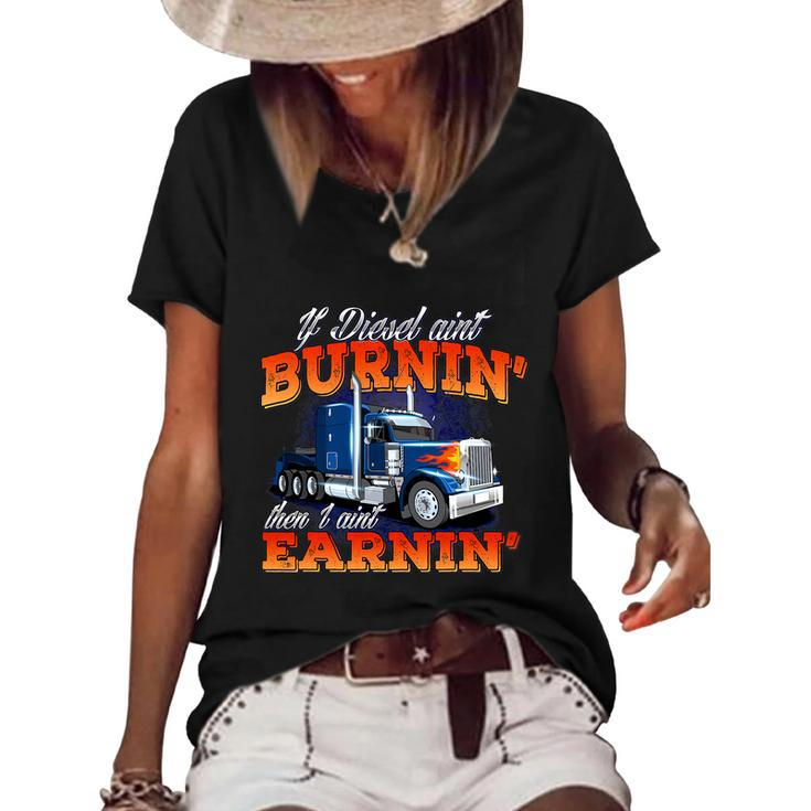 If Diesel Aint Burnin Trucker Semi Truck Driver Trucking Women's Short Sleeve Loose T-shirt