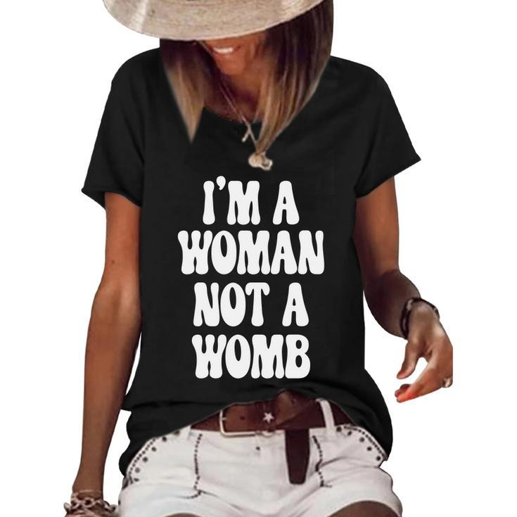 Im A Woman Not A Womb Womens Rights Pro Choice Women's Short Sleeve Loose T-shirt