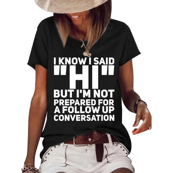 Im Not Prepared For A Follow Up Conversation Women's Short Sleeve Loose T-shirt