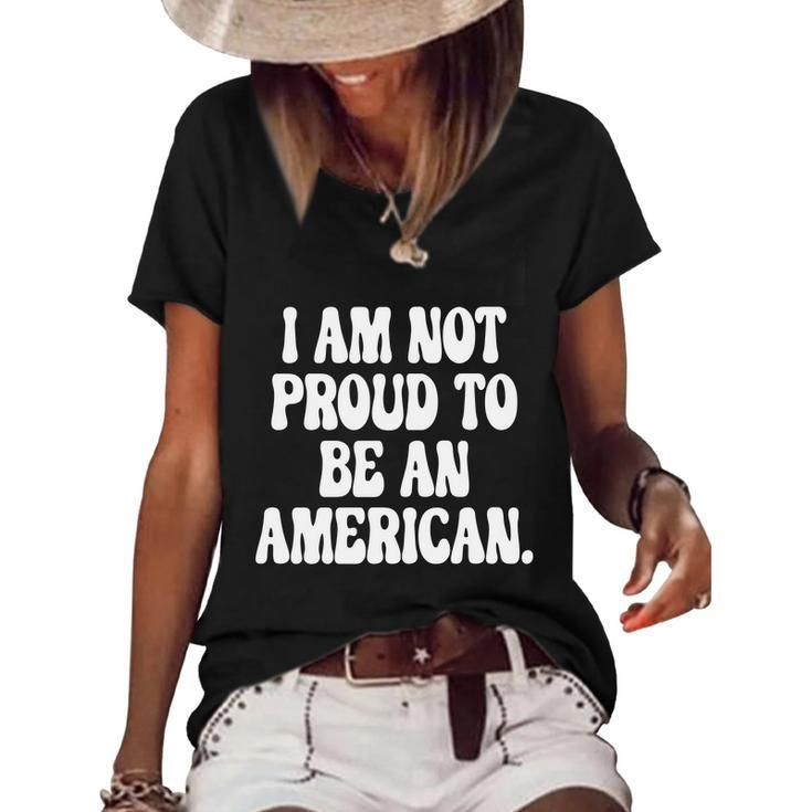 Im Not Proud To Be An American Pro Choice Feminist Saying Women's Short Sleeve Loose T-shirt