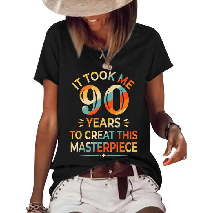 It Took Me 90 Years To Create This Masterpiece 90Th Birthday  Women's Short Sleeve Loose T-shirt