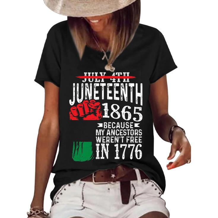July 4Th Juneteenth 1865 Because My Ancestors 1 Women's Short Sleeve Loose T-shirt