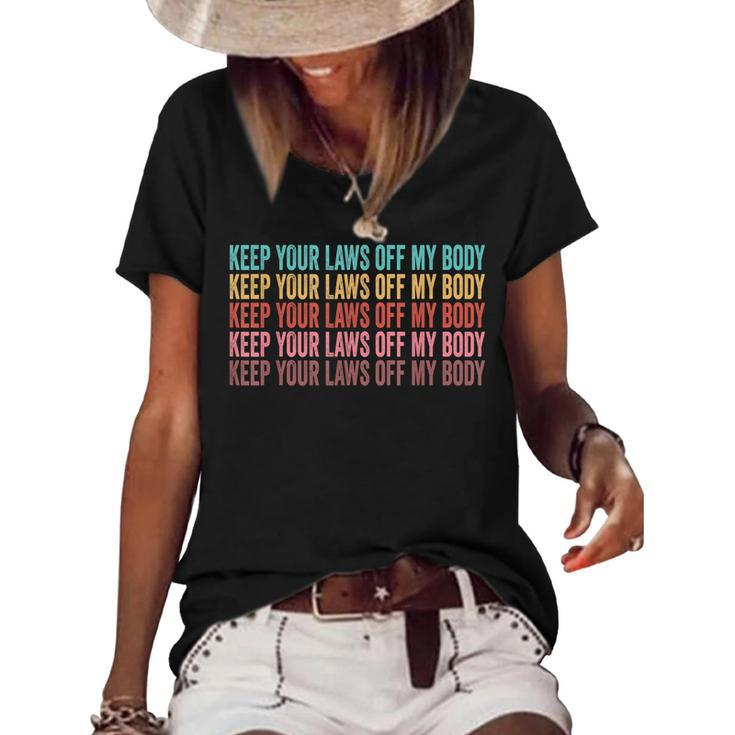Keep Your Laws Off My Body My Choice Pro Choice Abortion  Women's Short Sleeve Loose T-shirt