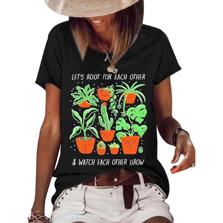 Lets Root For Each Other And Watch Each Other Grow T  Women's Short Sleeve Loose T-shirt