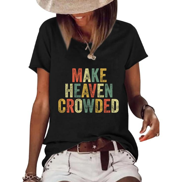 Make Heaven Crowded Baptism Pastor Christian Believer Jesus Gift Women's Short Sleeve Loose T-shirt