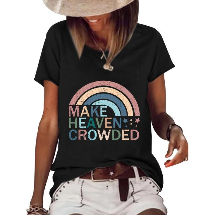 Make Heaven Crowded Christian Faith Believer Jesus Christ Funny Gift Women's Short Sleeve Loose T-shirt