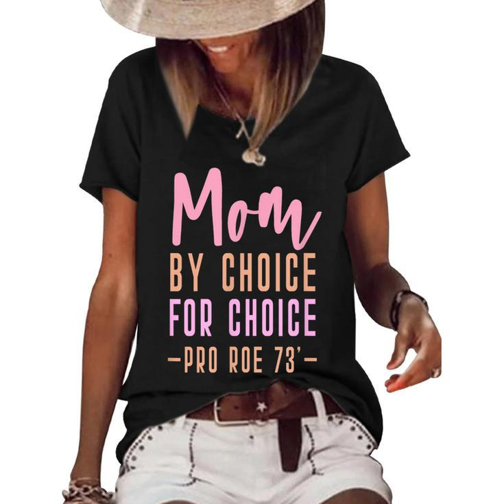Mom By Choice For Choice - Pro Roe 1973 Mother Mama Momma  Women's Short Sleeve Loose T-shirt