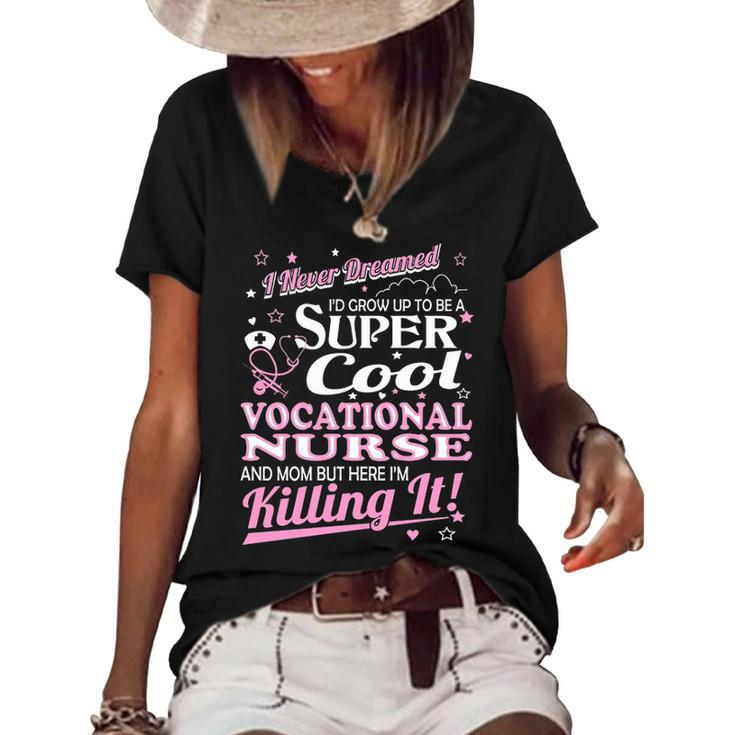 Never Dreamed Grow Up Cool Vocational Nurse Mom Women's Short Sleeve Loose T-shirt