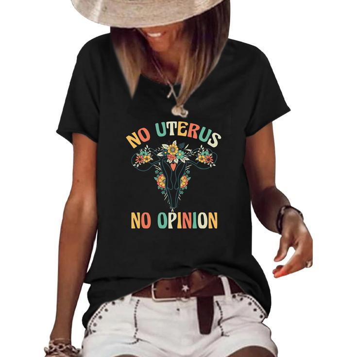 No Uterus No Opinion Pro Choice Flowers Uterus Saying Women's Short Sleeve Loose T-shirt