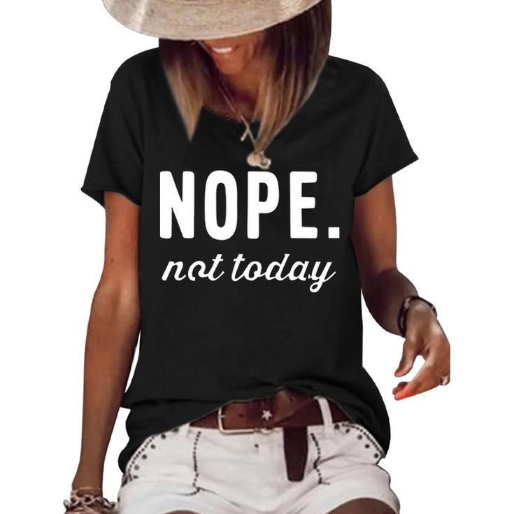 Nope Not Today Women's Short Sleeve Loose T-shirt